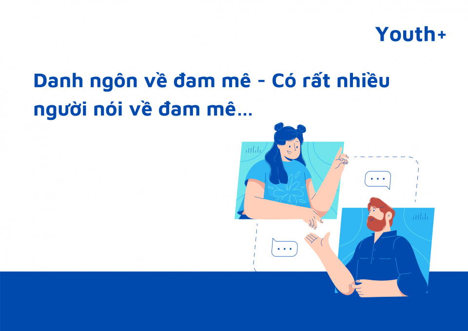 Danh ngôn về đam mê - Có rất nhiều người nói về đam mê…