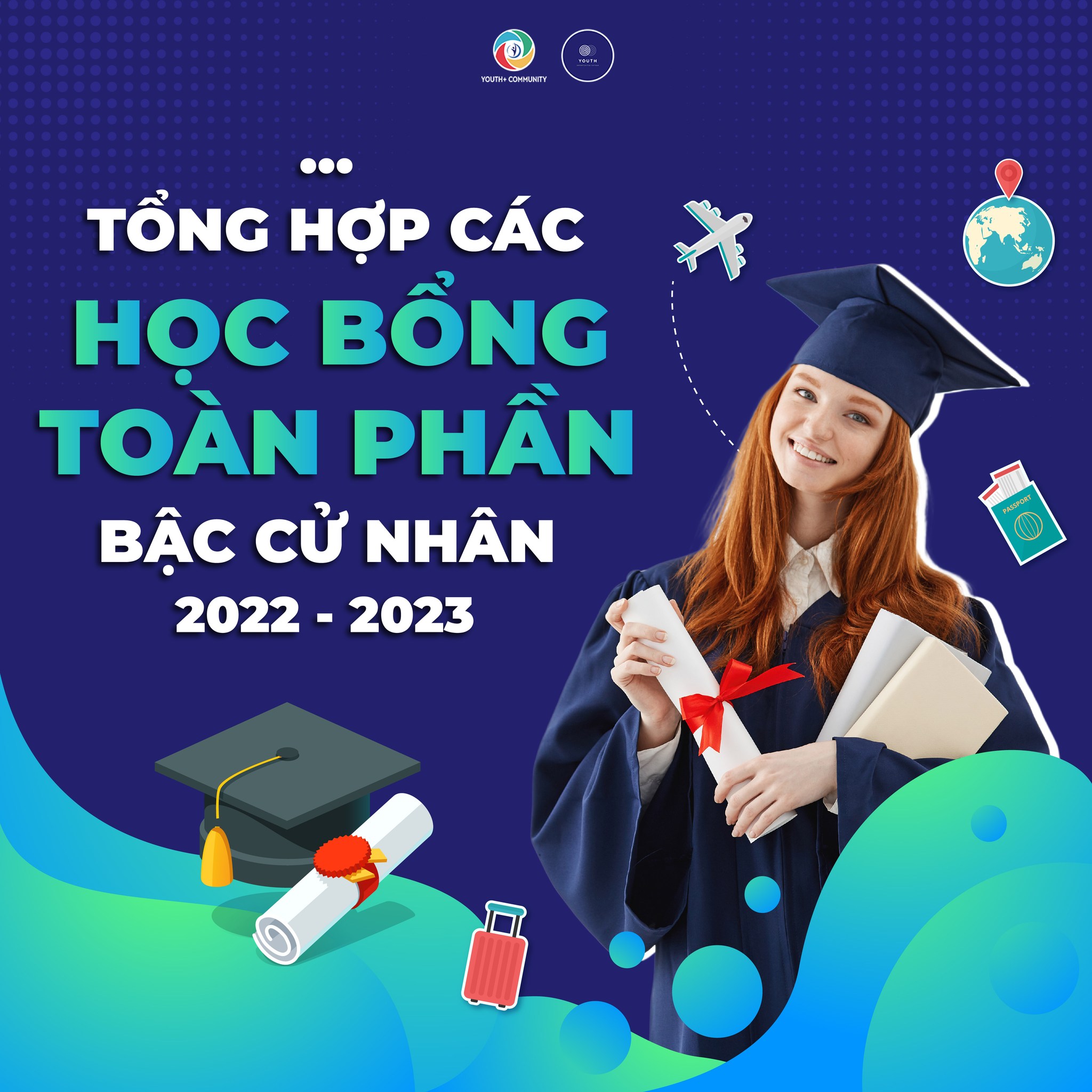 🌟TỔNG HỢP CÁC HỌC BỔNG TOÀN PHẦN BẬC CỬ NHÂN 2022-2023 🌟