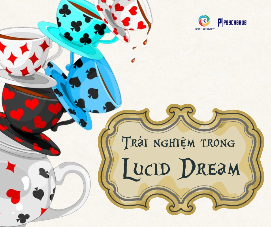 [PSYCHOHUB] TRẢI NGHIỆM TRONG LUCID DREAM