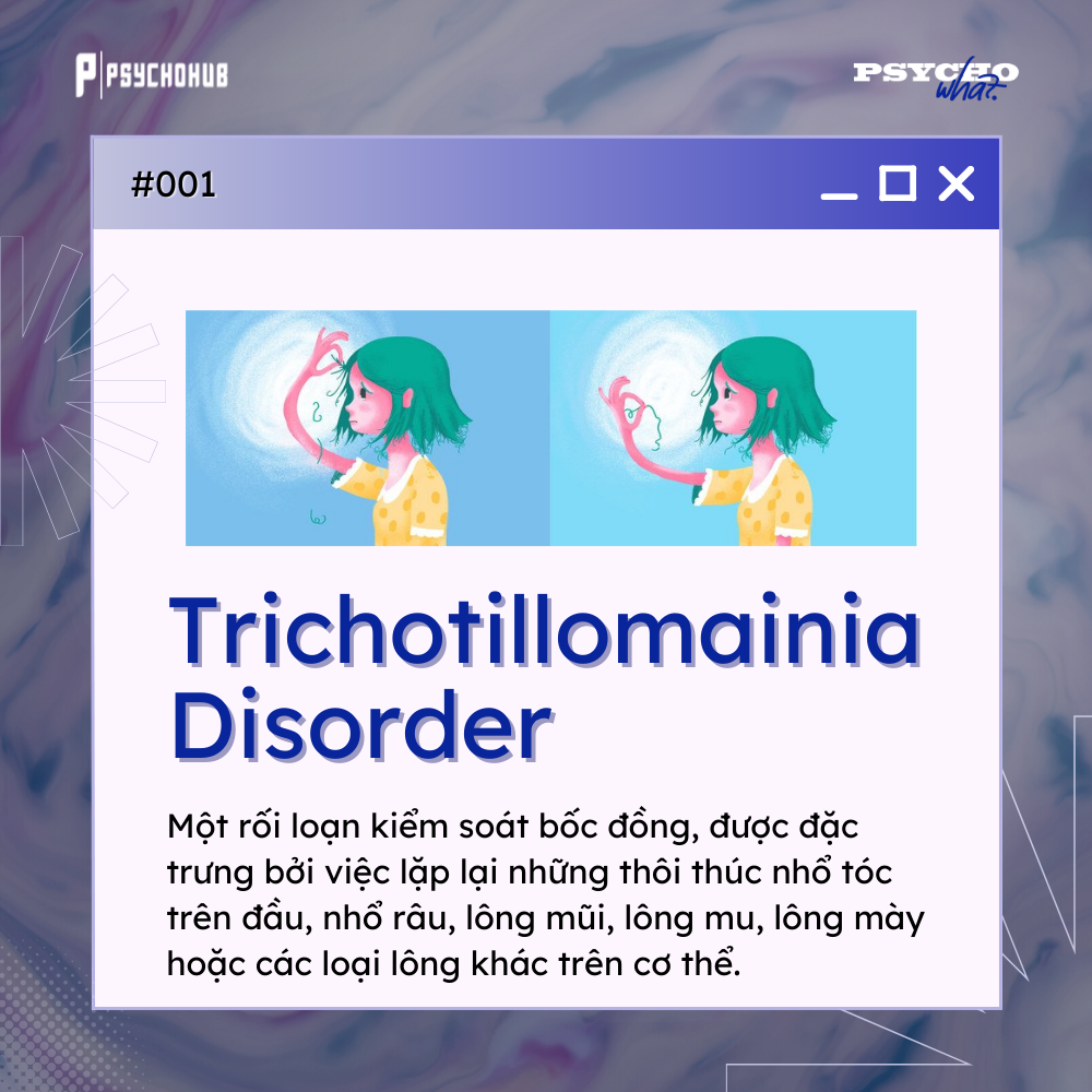 [PSYCHOHUB] TRICHOTILLOMANIA - HỘI CHỨNG NGHIỆN GIẬT TÓC VÀ NHỮNG SỰ THẬT CÓ THỂ KHIẾN BẠN BẤT NGỜ