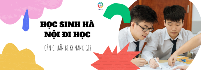 HỌC SINH HÀ NỘI ĐI HỌC - CẦN CHUẨN BỊ KỸ NĂNG GÌ?