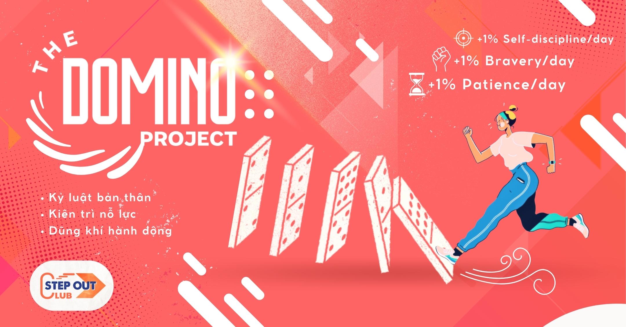 [HCM] Mở Đơn Đăng Ký Tham Gia The Domino Project: Kỷ Luật Bản Thân - Kiên Trì Nỗ Lực - Dũng Khí Hành Động (Miễn Phí Tham Gia)