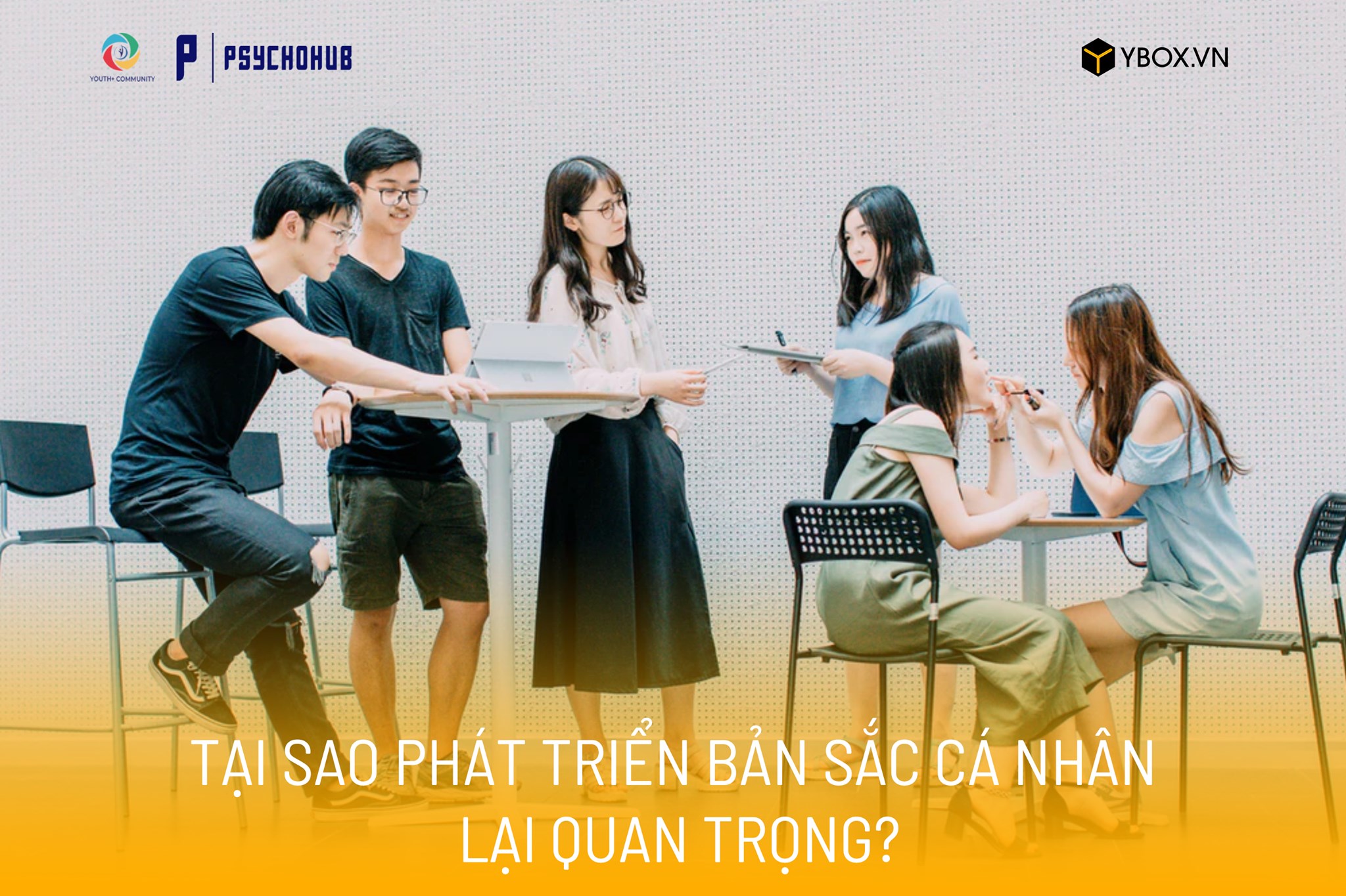 [PSYCHOHUB] TẠI SAO PHÁT TRIỂN BẢN SẮC CÁ NHÂN LẠI QUAN TRỌNG?