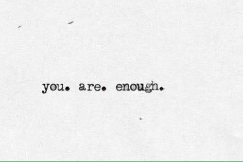 You Are Enough