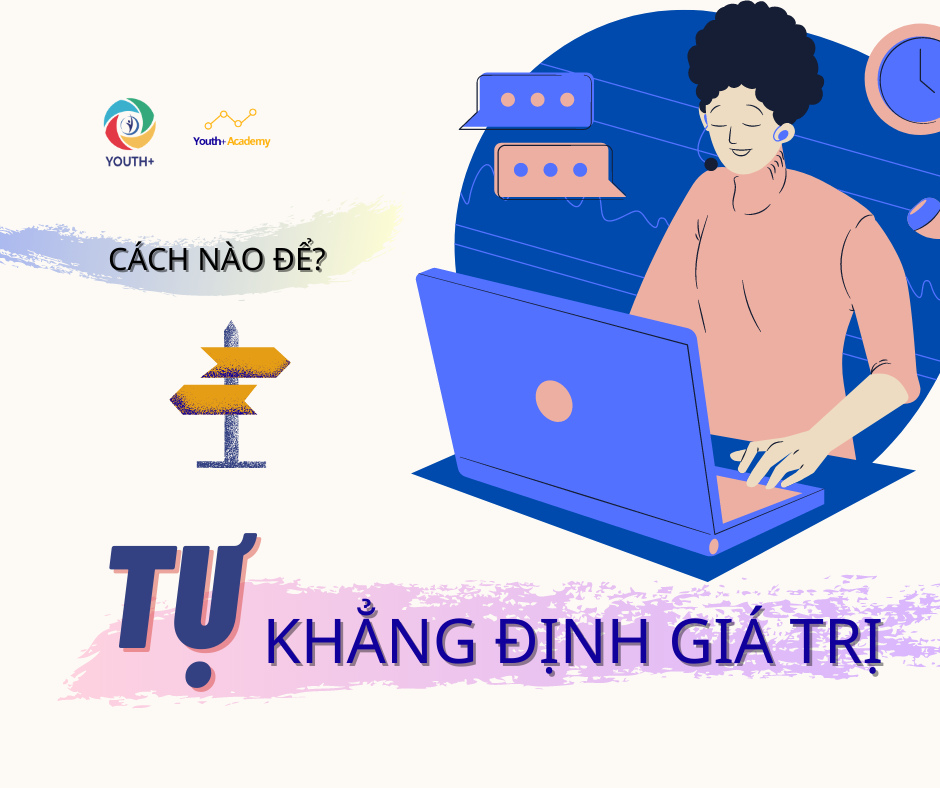 ĐỊNH VỊ BẢN THÂN - Bạn đã dùng cách nào để khẳng định giá trị của mình?