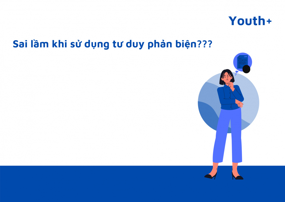 Sai lầm khi sử dụng tư duy phản biện