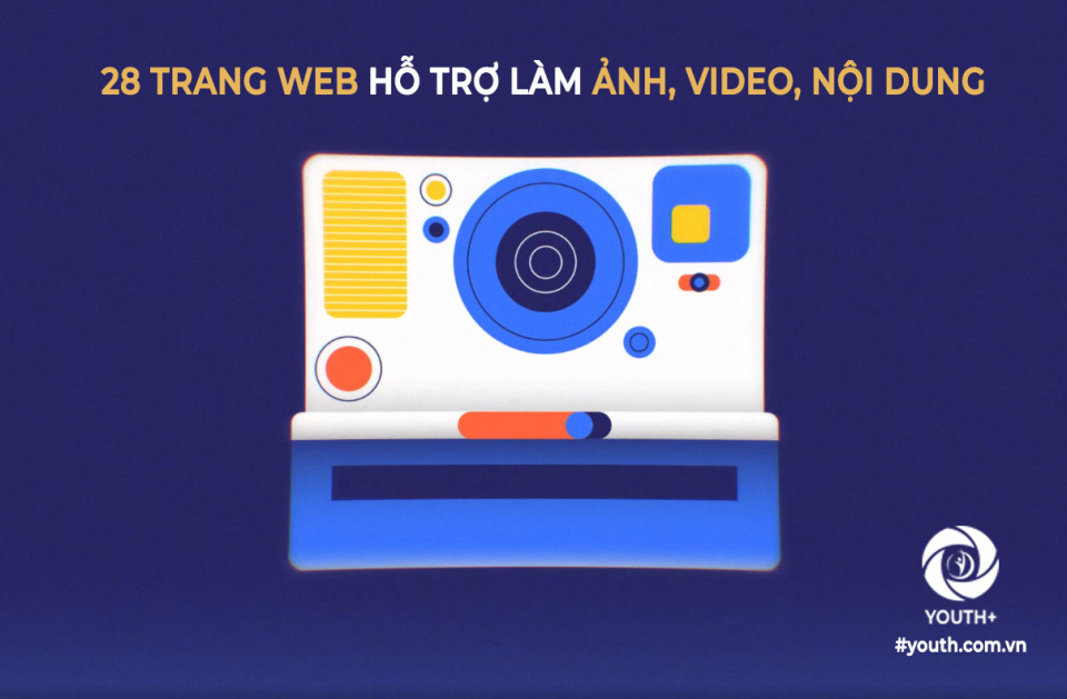 28 TRANG WEB HỖ TRỢ LÀM ẢNH, VIDEO, NỘI DUNG