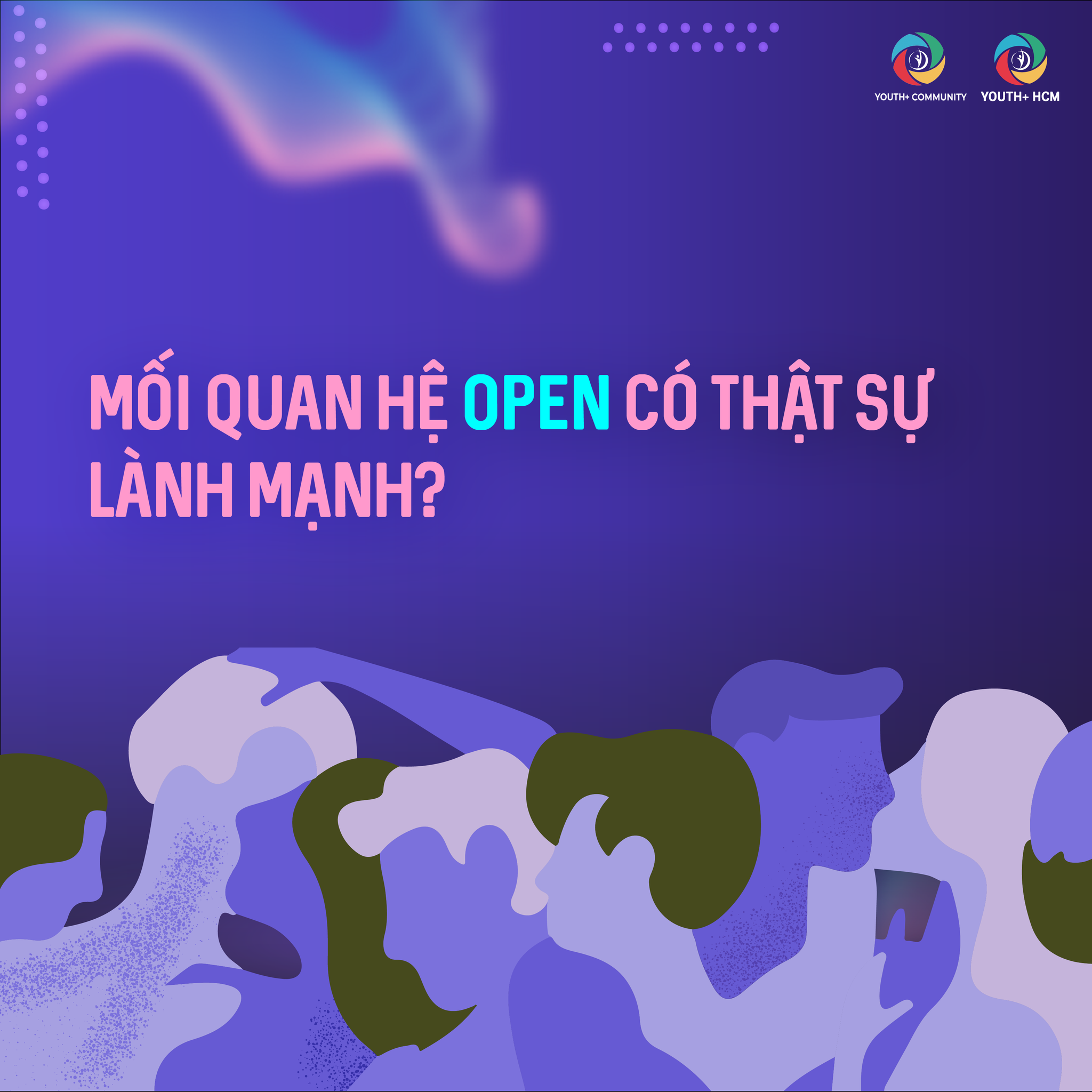 CÓ NÊN "MỞ" LÒNG VỚI MỐI QUAN HỆ "MỞ"?