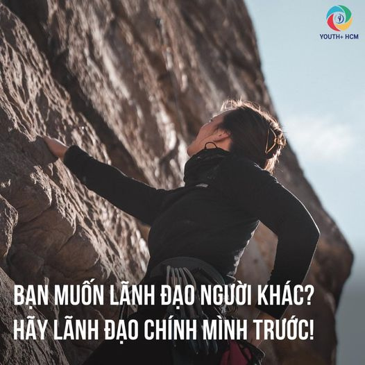 BẠN MUỐN LÃNH ĐẠO NGƯỜI KHÁC? HÃY LÃNH ĐẠO CHÍNH MÌNH TRƯỚC!