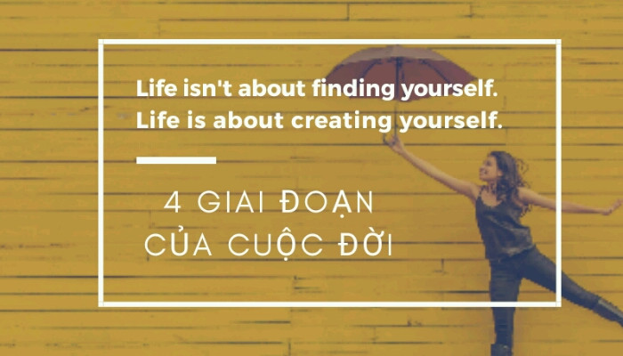 4 Giai Đoạn Của Cuộc Đời