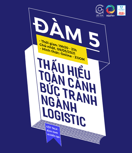 [TALKSHOW ONLINE ĐÀM #5: THẤU HIỂU BỨC TRANH TOÀN CẢNH LOGISTICS]