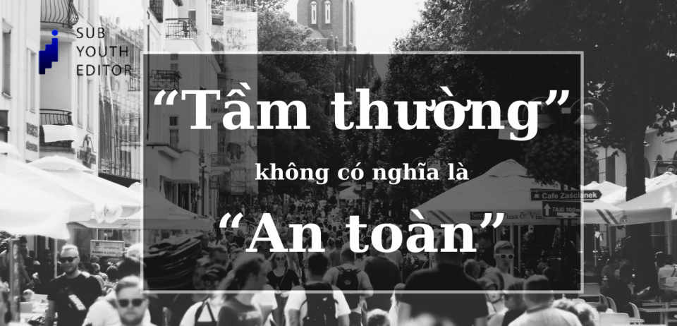 [SYE] “Tầm thường” không có nghĩa là “An toàn”