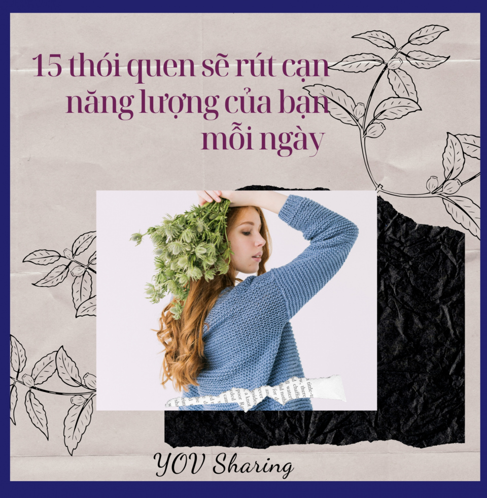 15 thói quen sẽ rút cạn năng lượng của bạn mỗi ngày