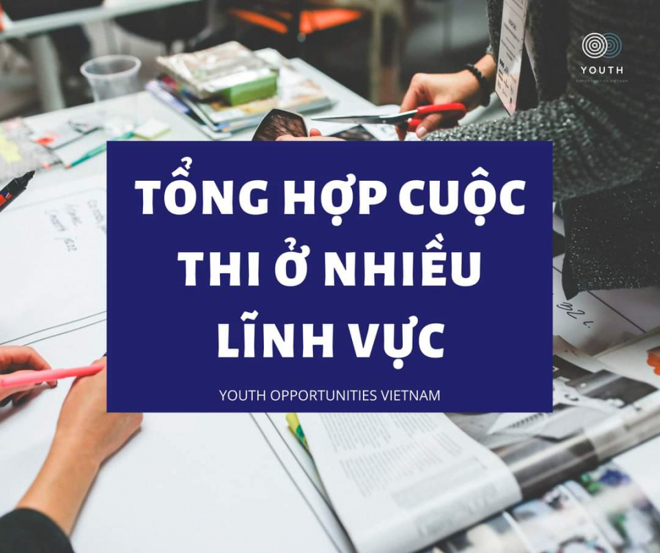 TỔNG HỢP CÁC CUỘC THI Ở NHIỀU LĨNH VỰC ĐANG DIỄN RA