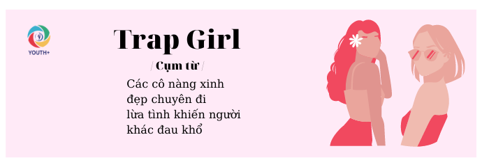 TRAP GIRL - TÌNH NÀO LÀ TÌNH NGÂY NGẤT, TÌNH NÀO LÀ TÌNH ĐAU NHẤT