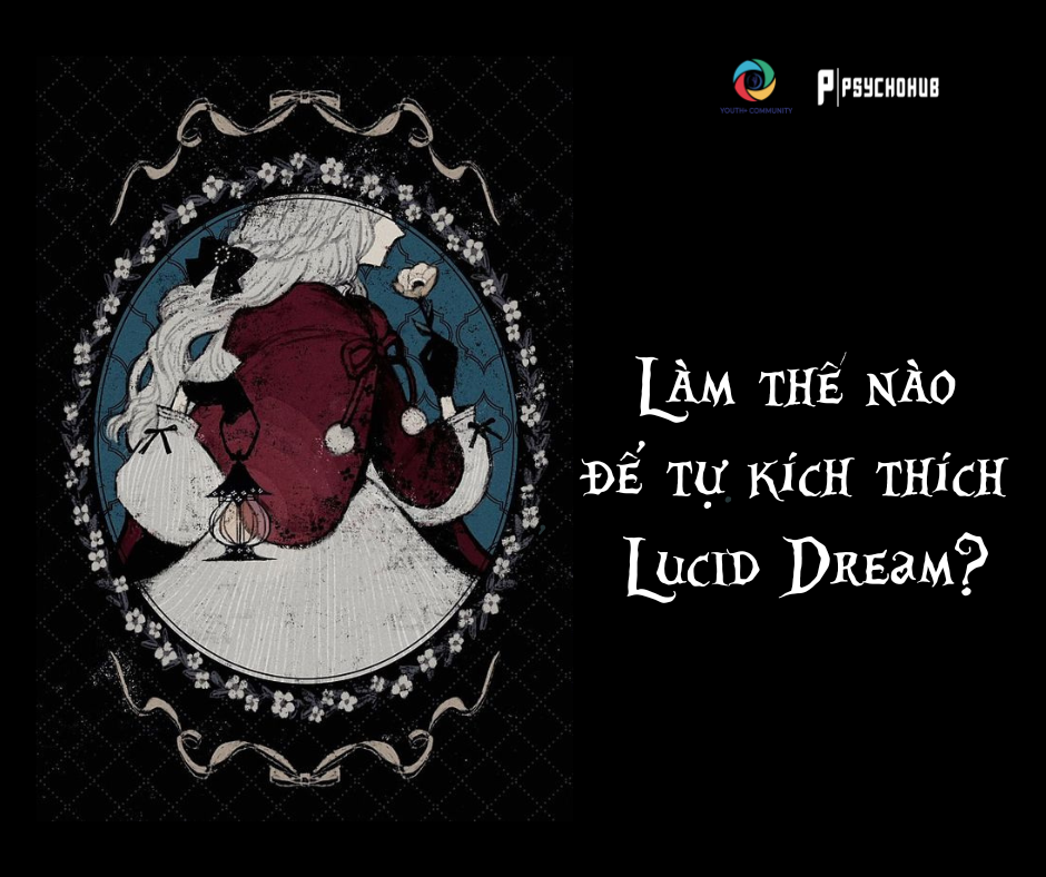 [PSYCHOHUB] LÀM THẾ NÀO ĐỂ TỰ KÍCH THÍCH  LUCID DREAM