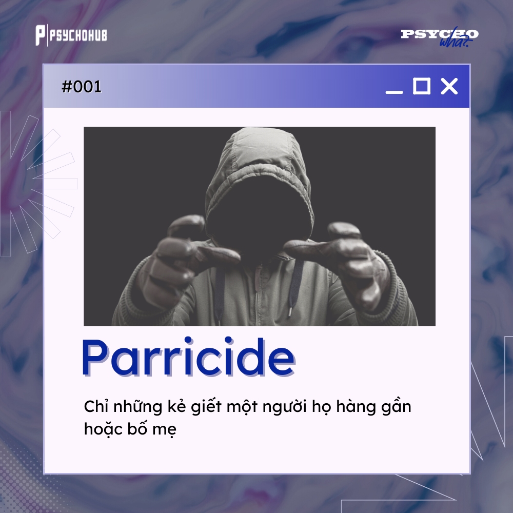 [PSYCHOHUB] Parricide- kẻ sát nhân với chính người thân có phải ẩn chứa đằng sau là vấn đề tâm lý?