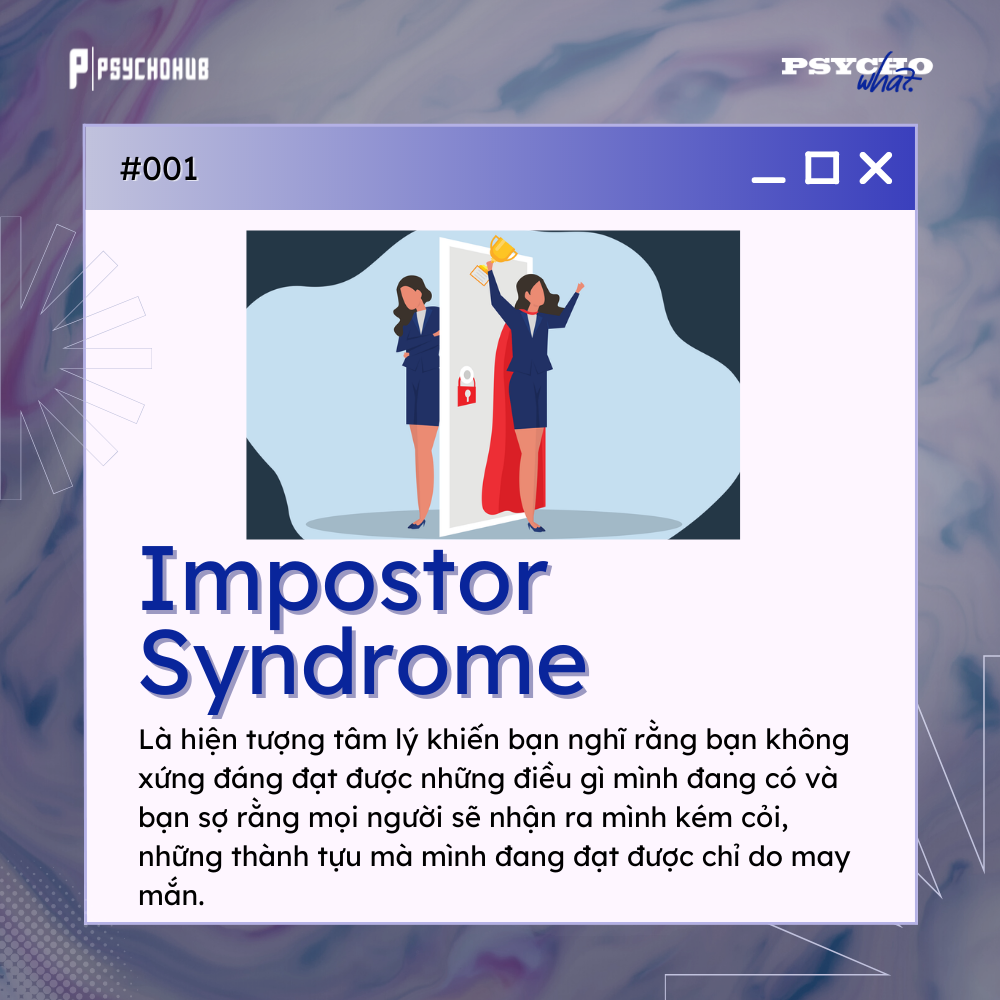 [PSYCHOHUB] IMPOSTOR SYNDROME- HỘI CHỨNG KẺ GIẢ MẠO