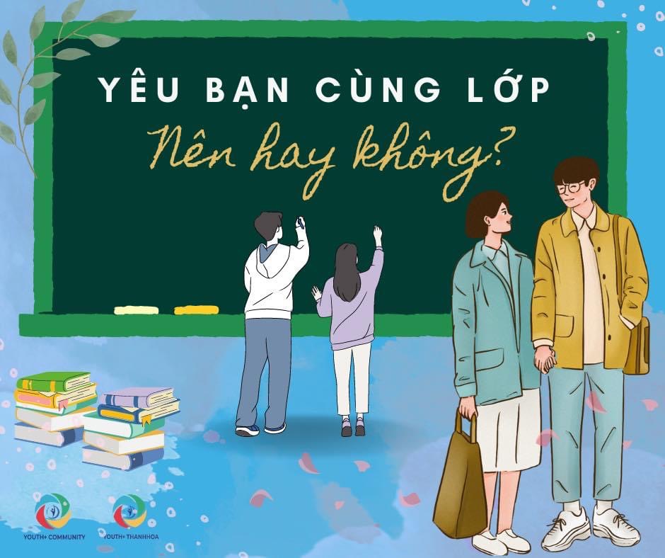 [YÊU BẠN CÙNG LỚP ? NÊN HAY KHÔNG ?]