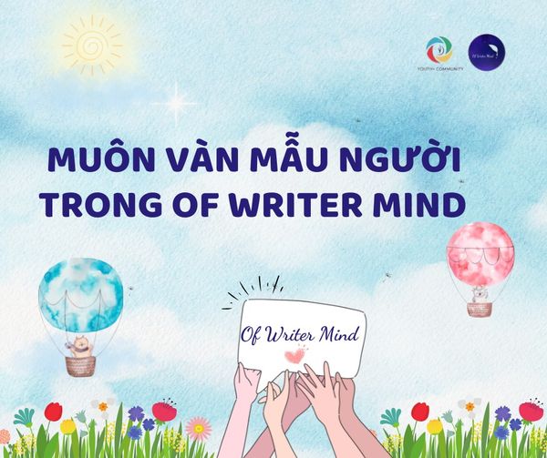 MUÔN VÀN MẪU NGƯỜI TRONG OF WRITER MIND