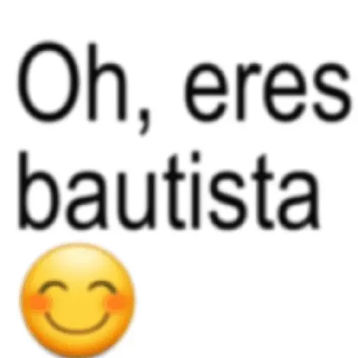stickers_oh_eres_bautista_eres_Otaku😎