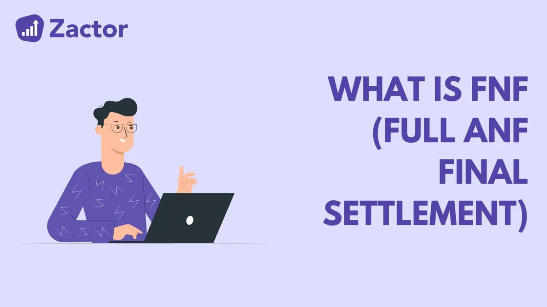 What is FnF (Full and Final Settlement): Full Form, Meaning and Rules
