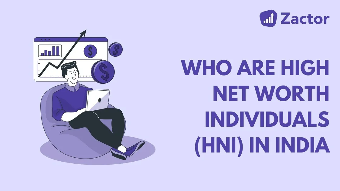 Who Are High Net Worth Individuals (HNIs) in India?