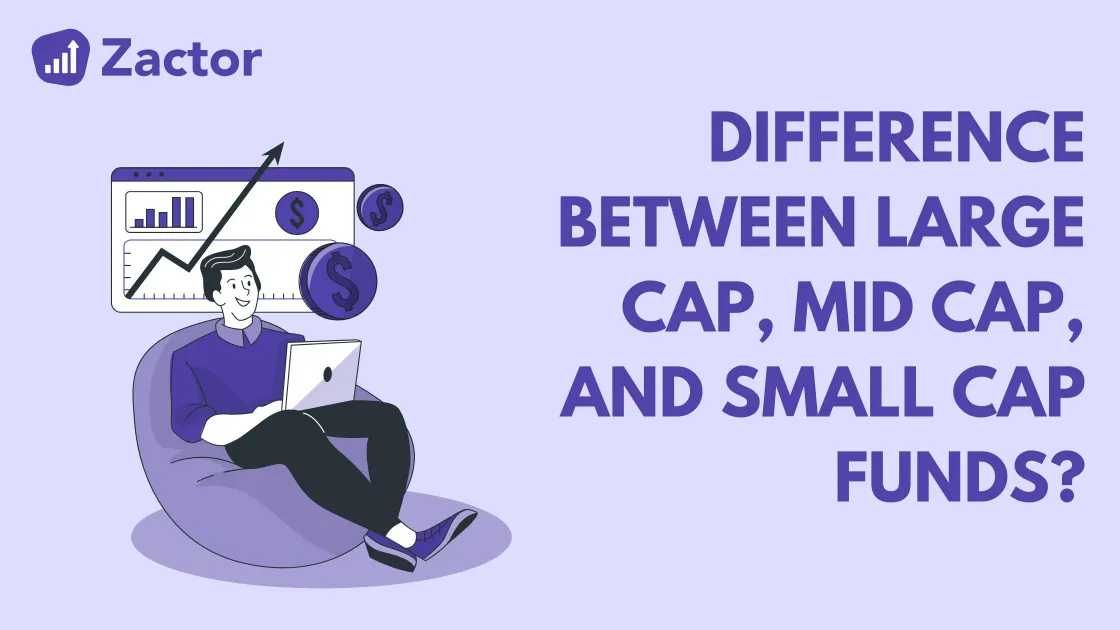 Decoding the Dynamics: What is the Difference Between Large Cap, Mid Cap, and Small Cap Funds?