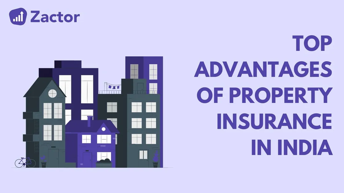 Top Advantages of Property Insurance in India