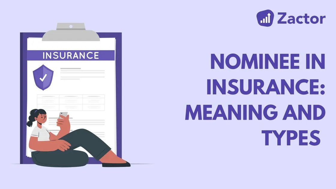Nominee in Insurance: Meaning and Types