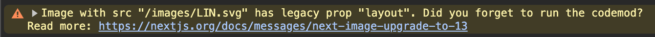 webpack.js:499 Image with src "/images/LIN.svg" has legacy prop "layout". Did you forget to run the codemod?