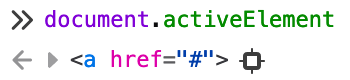 document.activeElementを実行した結果が、<a href="#">になっていることを示すスクリーンショット