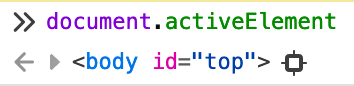 document.activeElementを実行した結果が、<body id="top">になっていることを示すスクリーンショット