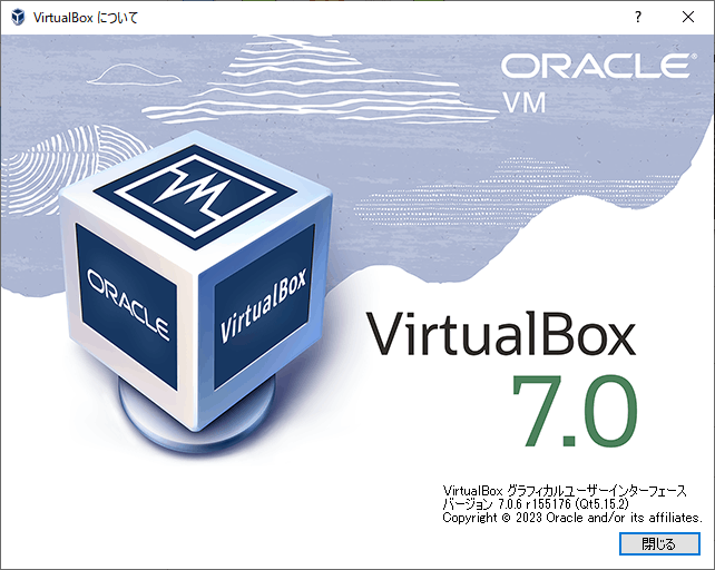 Oracle VM VirtualBox マネージャーのバージョン情報の画面によりバージョンが「7.0.6.r155176(Qt5.15.2)」である事を確認