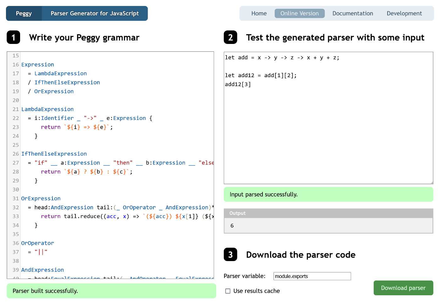 Input: let add = x -> y -> z -> x + y + z; let add12 = add[1][2]; add12[3], Output: 6