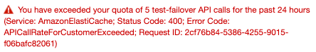 You have exceeded your quota of 5 test-failover API calls for the past 24 hours