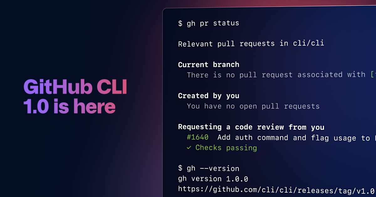 GitHub CLI 1.0 release