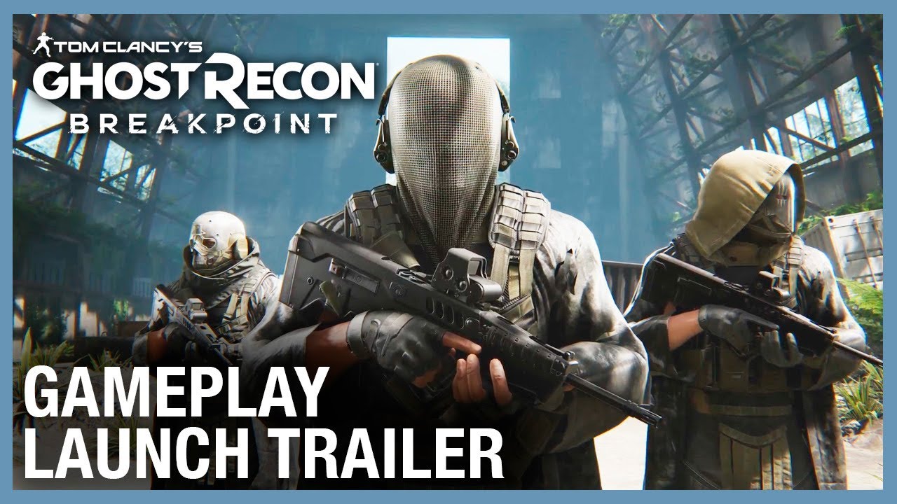 Launch trailer Ghost Recon Breakpoint