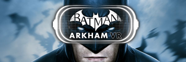 Pro Oculus Rift a HTC Vive vyšel Batman: Arkham VR