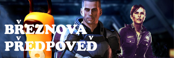 Březnová předpověď: vychází Mass Effect 3 i dvojice českých her