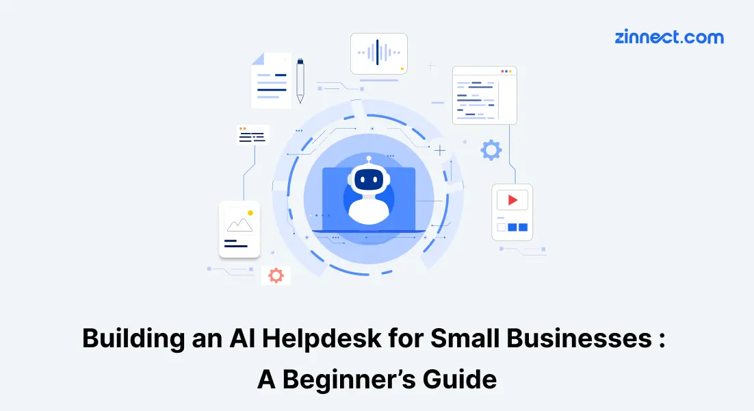 Building an AI Helpdesk for Small Businesses : A Beginner’s Guide