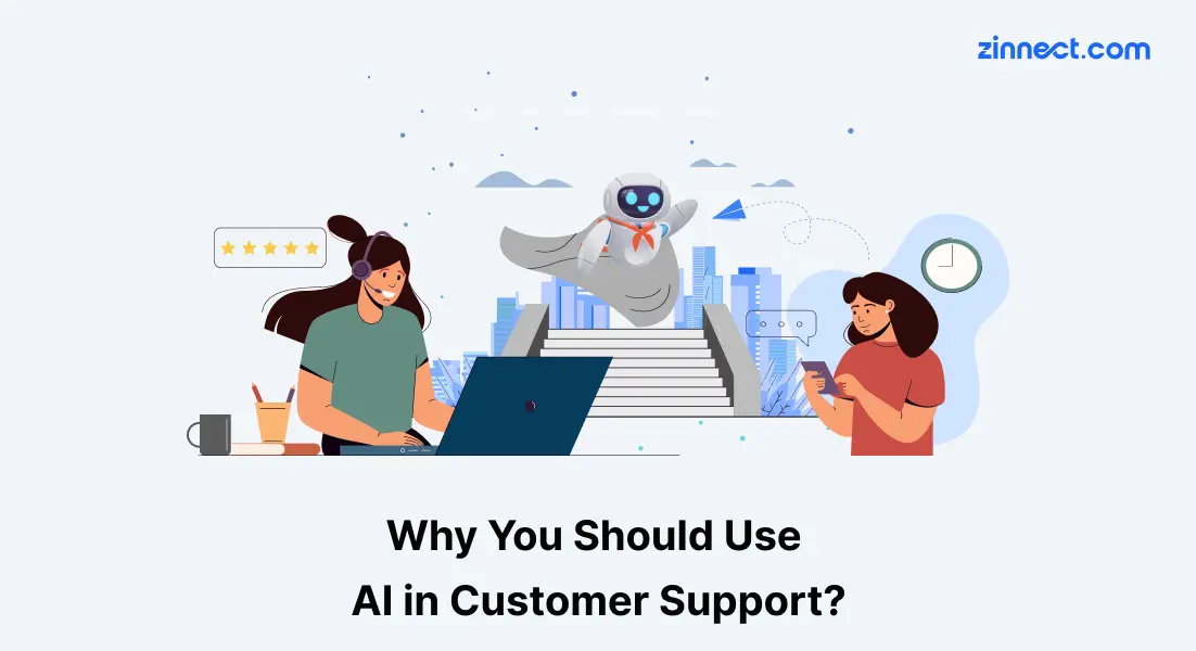 Why You Should Use AI in Customer Support?
