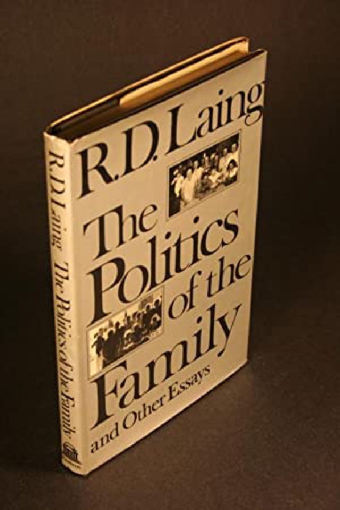 THE POLITICS OF THE FAMILY AND OTHER ESSAYS