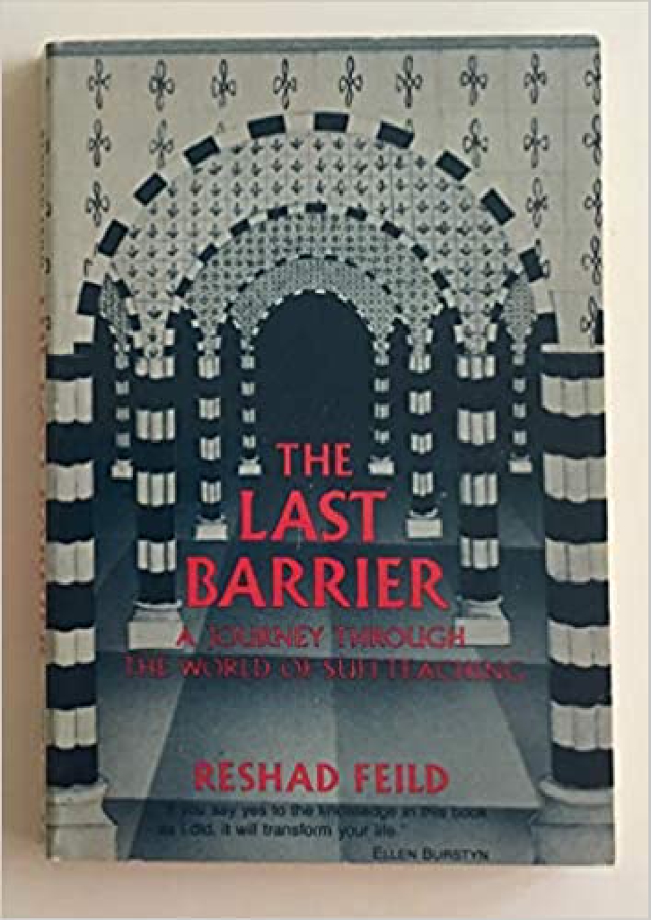 THE LAST BARRIER A JOURNEY THROUGH THE WORLD OF SUFI TEACHING