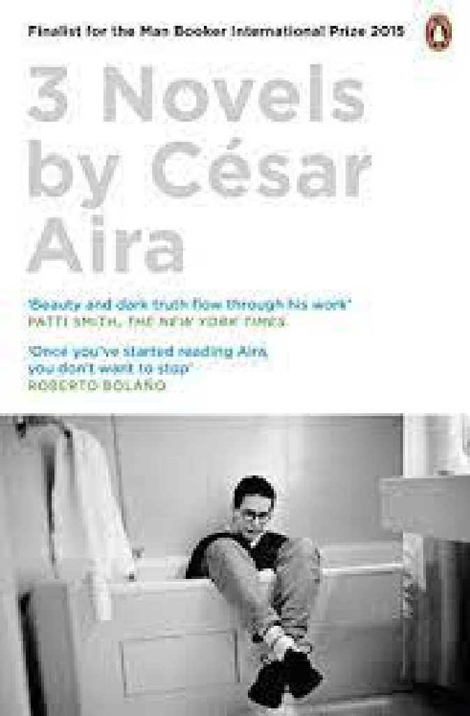 Three Novels by C�sar Aira