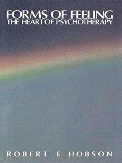 FORMS OF FEELING THE HEART OF PSYCHOTHERAPHY