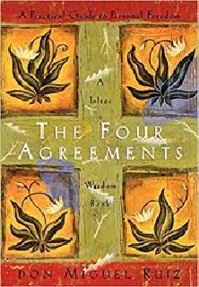 The Four Agreements: A Practical Guide To Personal Freedom, A Toltec Wisdom Book�
