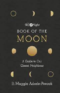 Sky at Night: Book of the Moon � A Guide to Our Closest Neighbour, The