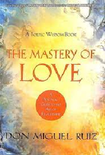 Mastery Of Love, The: A Practical Guide-New - Paperback - Delivery in 10-15 days
