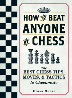 HOW TO BEAT ANYONE AT CHESS